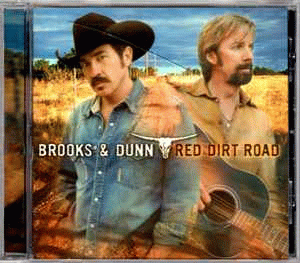 Brooks and Dunn : Red Dirt Road Brooks and Dunn : Red Dirt Road